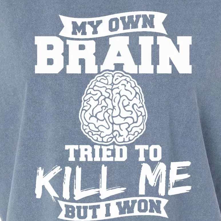 My Own Brain Tried To Kill Me But I Won Spreads Awareness Garment-Dyed Women's Muscle Tee