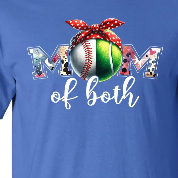 Mom Of Both Baseball Tennis Game Day MotherS Day Cool Gift Tall T-Shirt