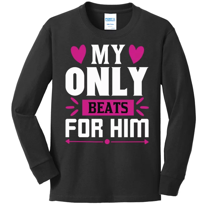 My Only Beats For Him Kids Long Sleeve Shirt