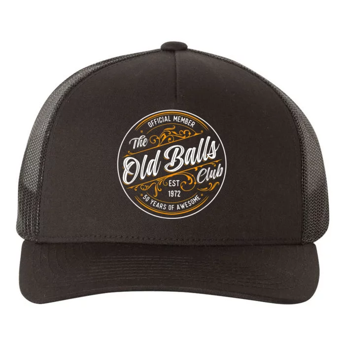 M.e.n.s Old Balls Club 50th Birthday for Him Born in 1972 Yupoong Adult 5-Panel Trucker Hat