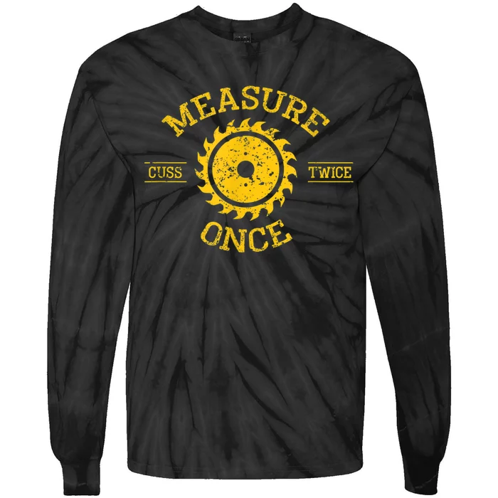 Measure Once Cuss Twice Funny Graphic Tie-Dye Long Sleeve Shirt