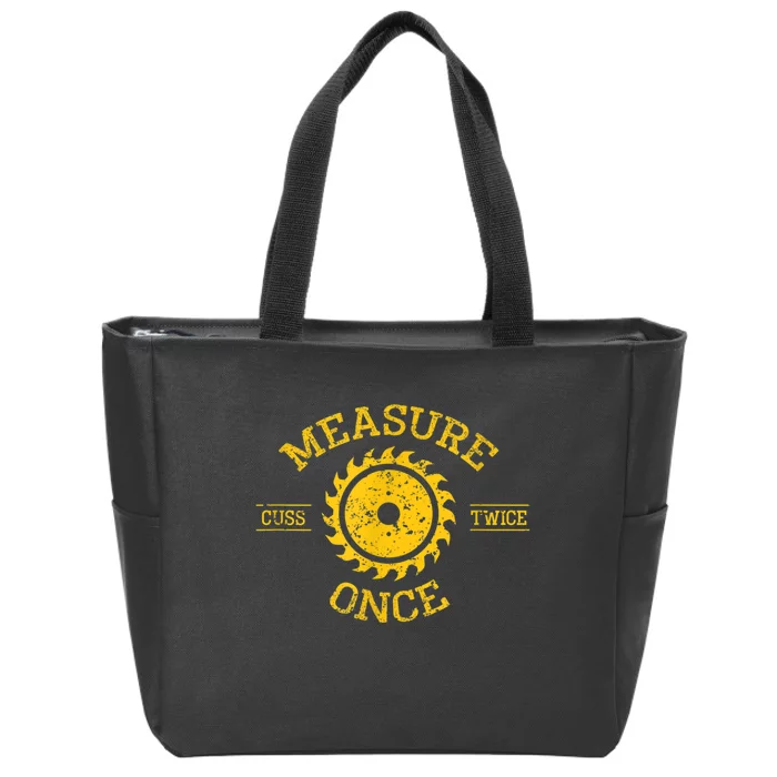 Measure Once Cuss Twice Funny Graphic Zip Tote Bag