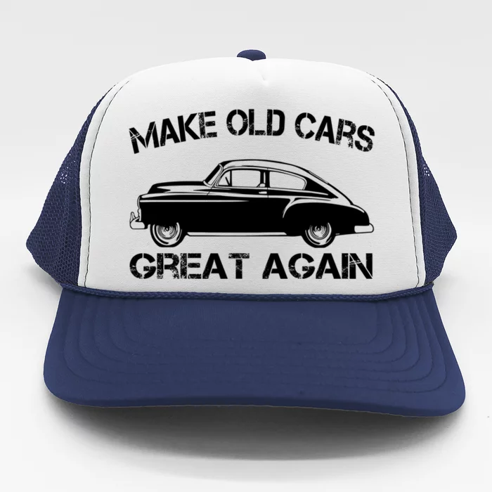 Make Old Cars Great Again Vintage Powerful Car Engines Lover Gift Trucker Hat