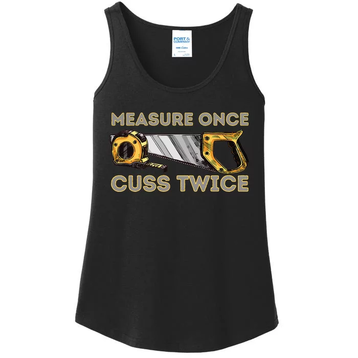 Measure Once Cuss Twice Carpenter & Woodworking Woodworker Ladies Essential Tank