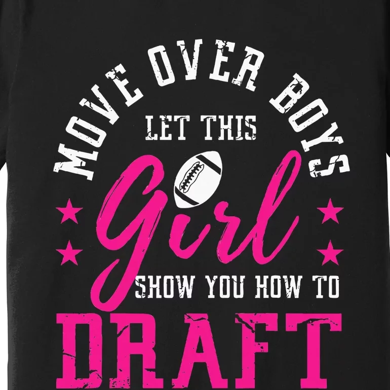 Move Over Cute Fantasy Football Women Draft Kit Party Premium T-Shirt