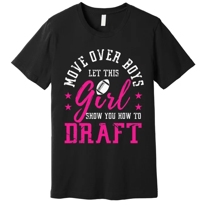 Move Over Cute Fantasy Football Women Draft Kit Party Premium T-Shirt