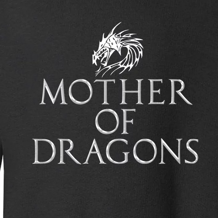 Mother Of Dragons Funny Mothers Day Mom Gift Toddler Sweatshirt