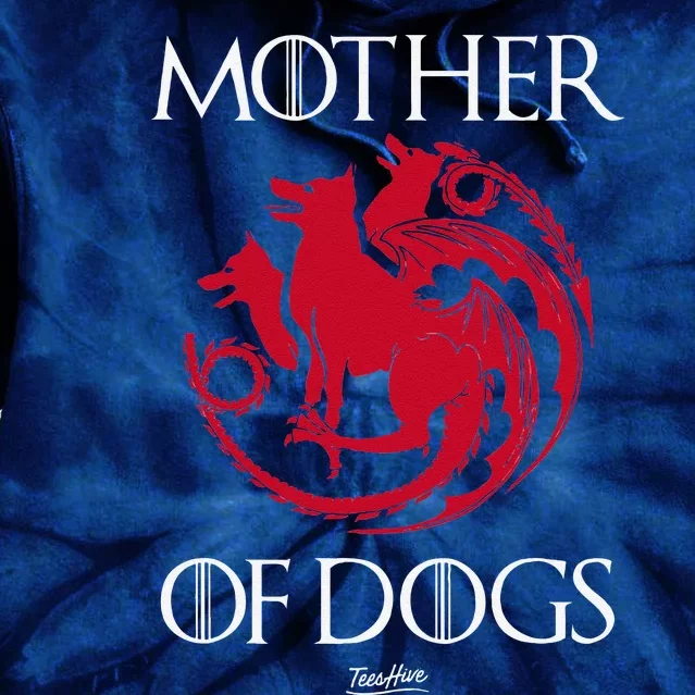 Mother Of Dogs Tie Dye Hoodie