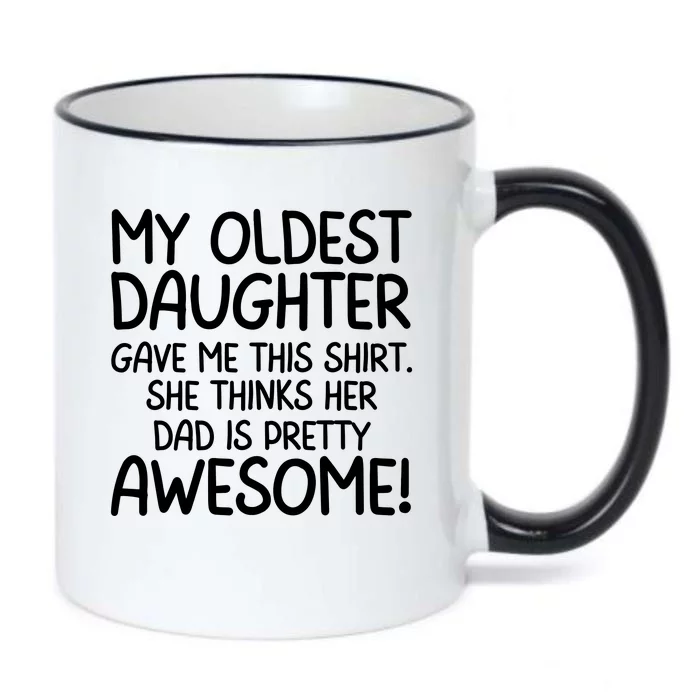 My Oldest Daughter Gave Me This Shirts She Thinks Her Dad Is Pretty Awesome Black Color Changing Mug