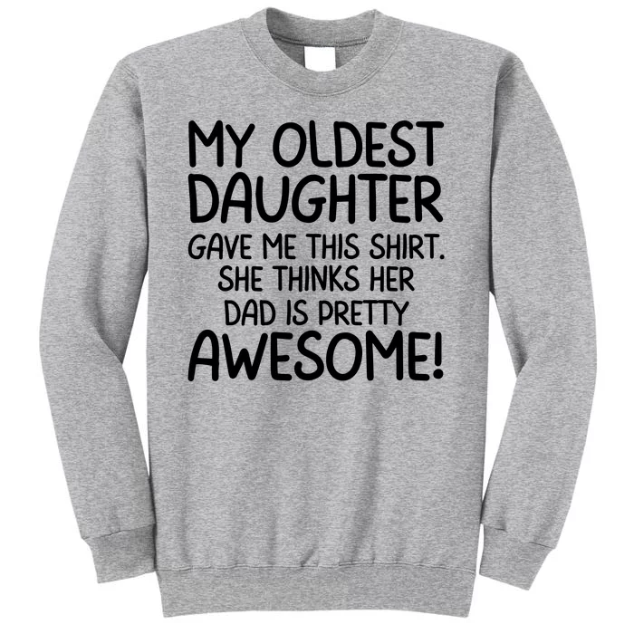 My Oldest Daughter Gave Me This Shirts She Thinks Her Dad Is Pretty Awesome Sweatshirt