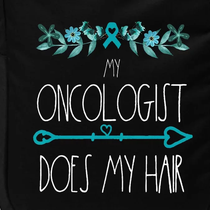 My Oncologist Does My Hair Ovarian Cancer Awareness Products Impact Tech Backpack