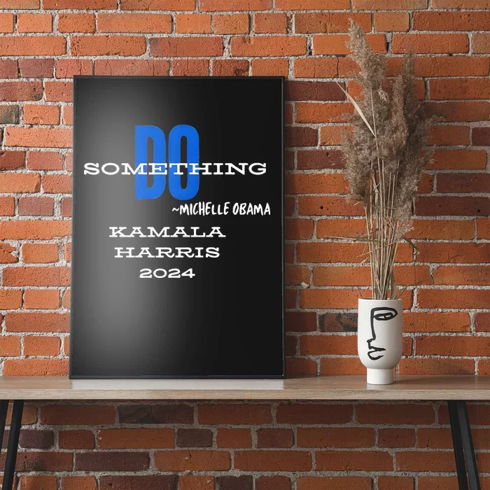 Michelle Obama Do Something Kamala Harris 2024 Premium Poster