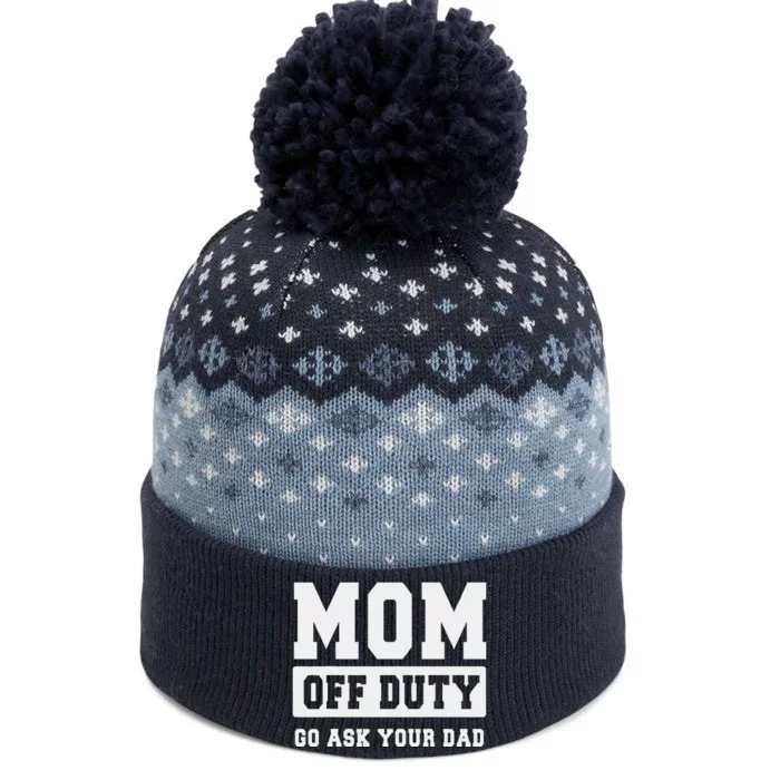 Mom Off Duty Go Ask Your Dad I Love Mom Mothers Day The Baniff Cuffed Pom Beanie