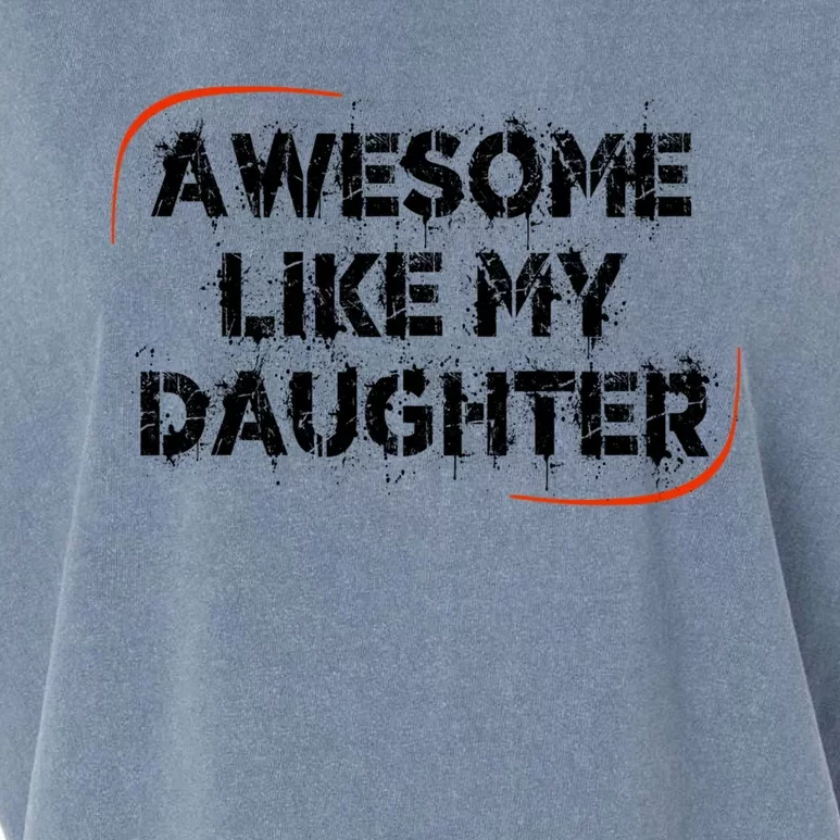 Mom Or Dad Awesome Like My Daughter Gift Garment-Dyed Women's Muscle Tee