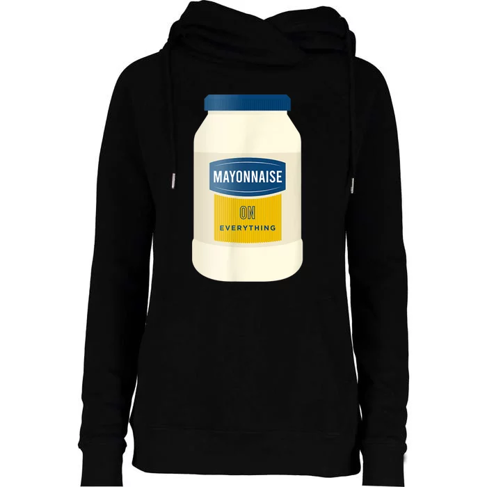 Mayonnaise On Everything Mayo Lover Funny Condiment Fan Womens Funnel Neck Pullover Hood