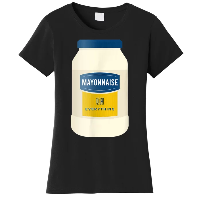 Mayonnaise On Everything Mayo Lover Funny Condiment Fan Women's T-Shirt