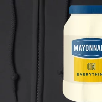 Mayonnaise On Everything Mayo Lover Funny Condiment Fan Full Zip Hoodie