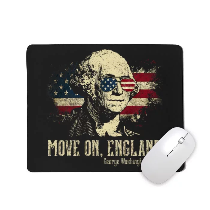 Move On England Funny George Washington 1776 Usa 4th Of July Mousepad