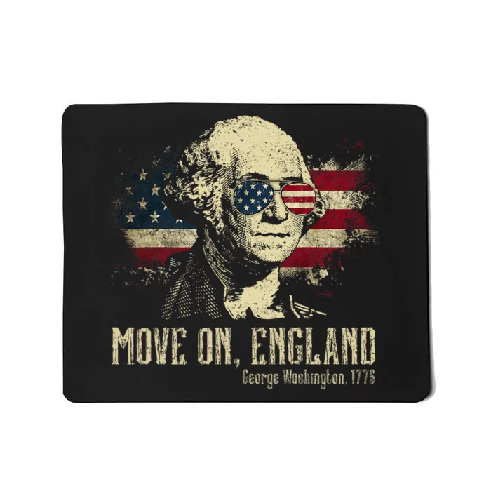 Move On England Funny George Washington 1776 Usa 4th Of July Mousepad