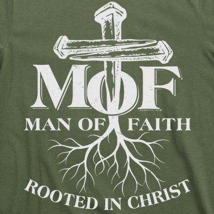 MOF Man of Faith Rooted In Christ T-Shirt