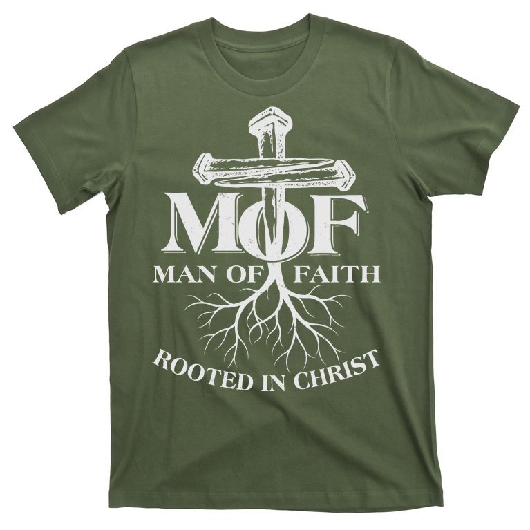 MOF Man of Faith Rooted In Christ T-Shirt