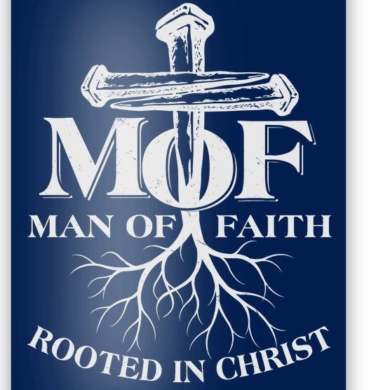 MOF Man of Faith Rooted In Christ Poster