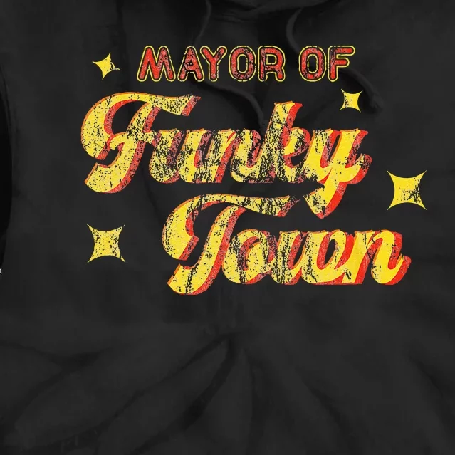 Mayor Of Funky Town 1970s Disco Funk 70s Retro Funk Tie Dye Hoodie