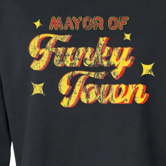 Mayor Of Funky Town 1970s Disco Funk 70s Retro Funk Cropped Pullover Crew