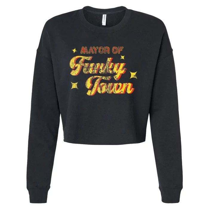 Mayor Of Funky Town 1970s Disco Funk 70s Retro Funk Cropped Pullover Crew