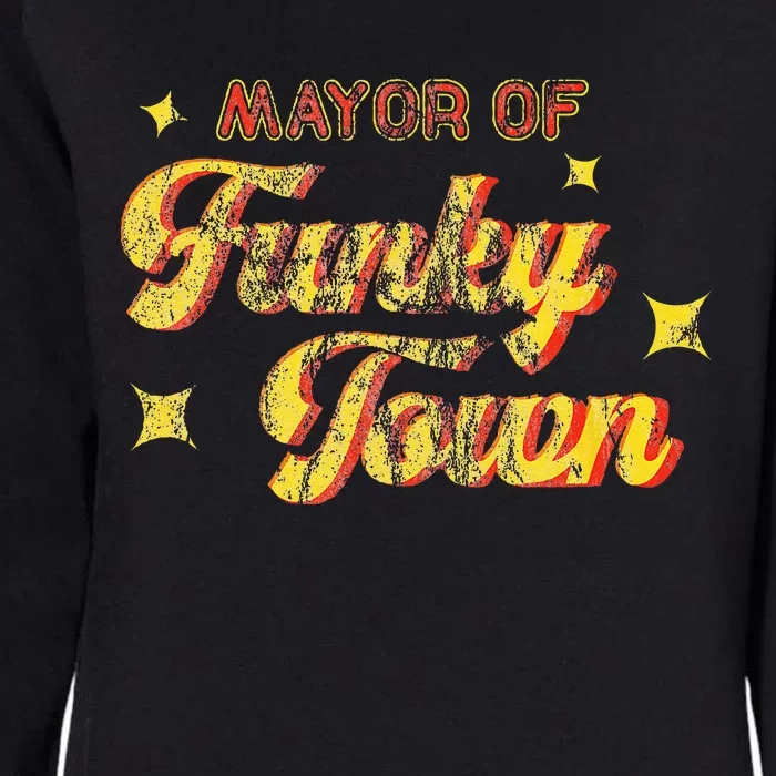 Mayor Of Funky Town 1970s Disco Funk 70s Retro Funk Womens California Wash Sweatshirt