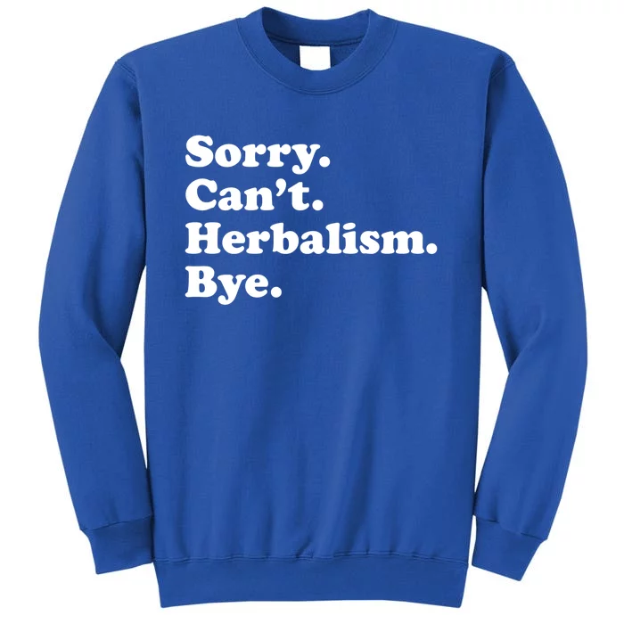 Men Or Funny Herbalism Herbal Medicine Gift Tall Sweatshirt