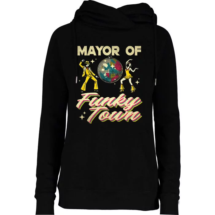 Mayor Of Funky Town Vintage Disco 80s Musician Funny Outfits Womens Funnel Neck Pullover Hood