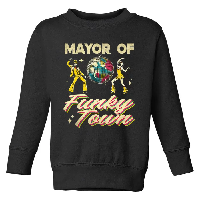 Mayor Of Funky Town Vintage Disco 80s Musician Funny Outfits Toddler Sweatshirt