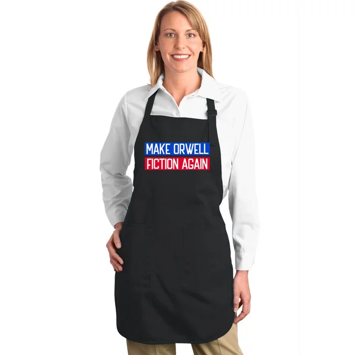 Make Orwell Fiction Again Libertarian Orwellian 1984 Orwell Full-Length Apron With Pocket