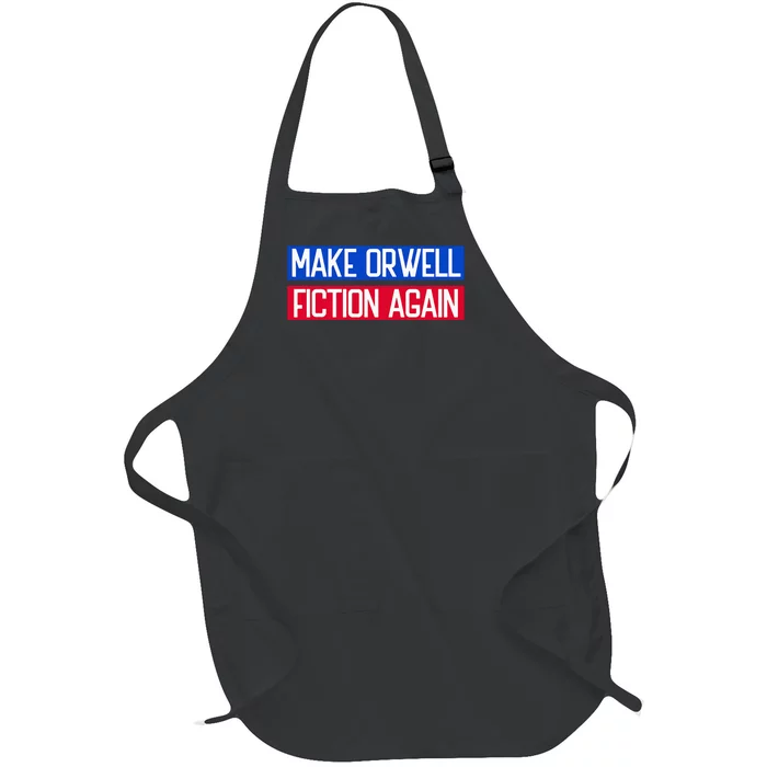 Make Orwell Fiction Again Libertarian Orwellian 1984 Orwell Full-Length Apron With Pocket