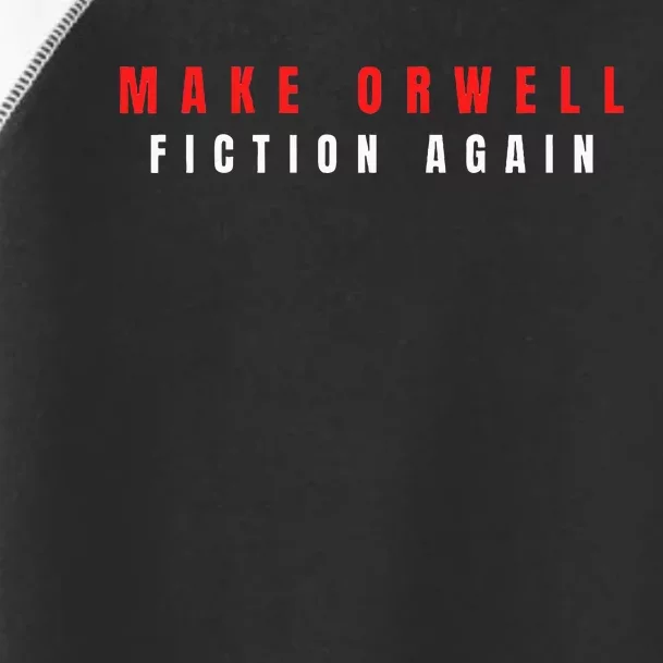 Make Orwell Fiction Again Trump Toddler Fine Jersey T-Shirt