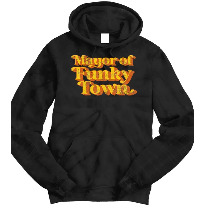 Mayor Of Funky Town Funny Vintage 70's Disco Party Tie Dye Hoodie