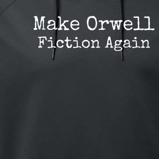 Make Orwell Fiction Again Performance Fleece Hoodie