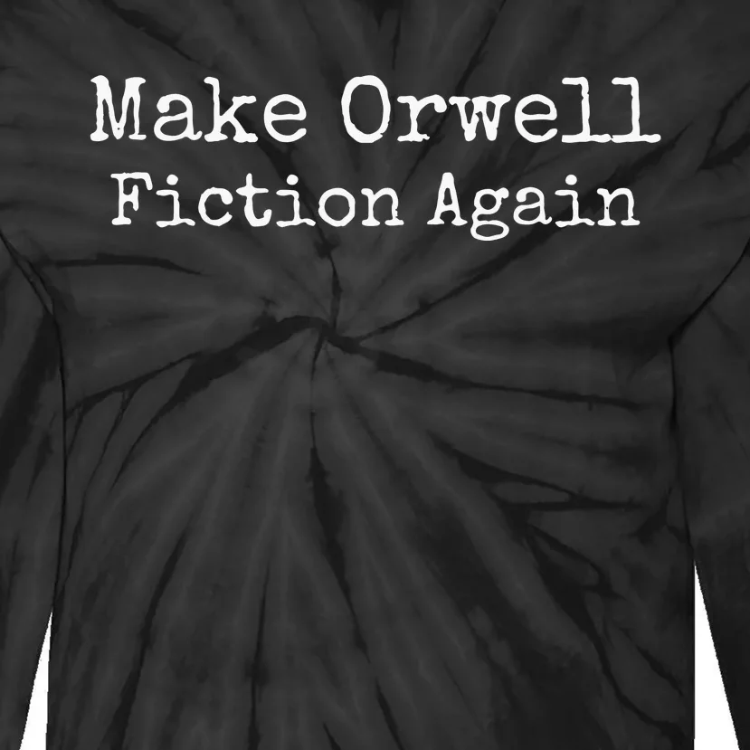 Make Orwell Fiction Again Tie-Dye Long Sleeve Shirt