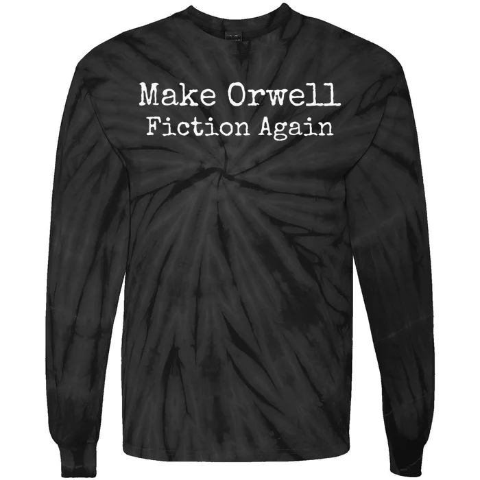 Make Orwell Fiction Again Tie-Dye Long Sleeve Shirt