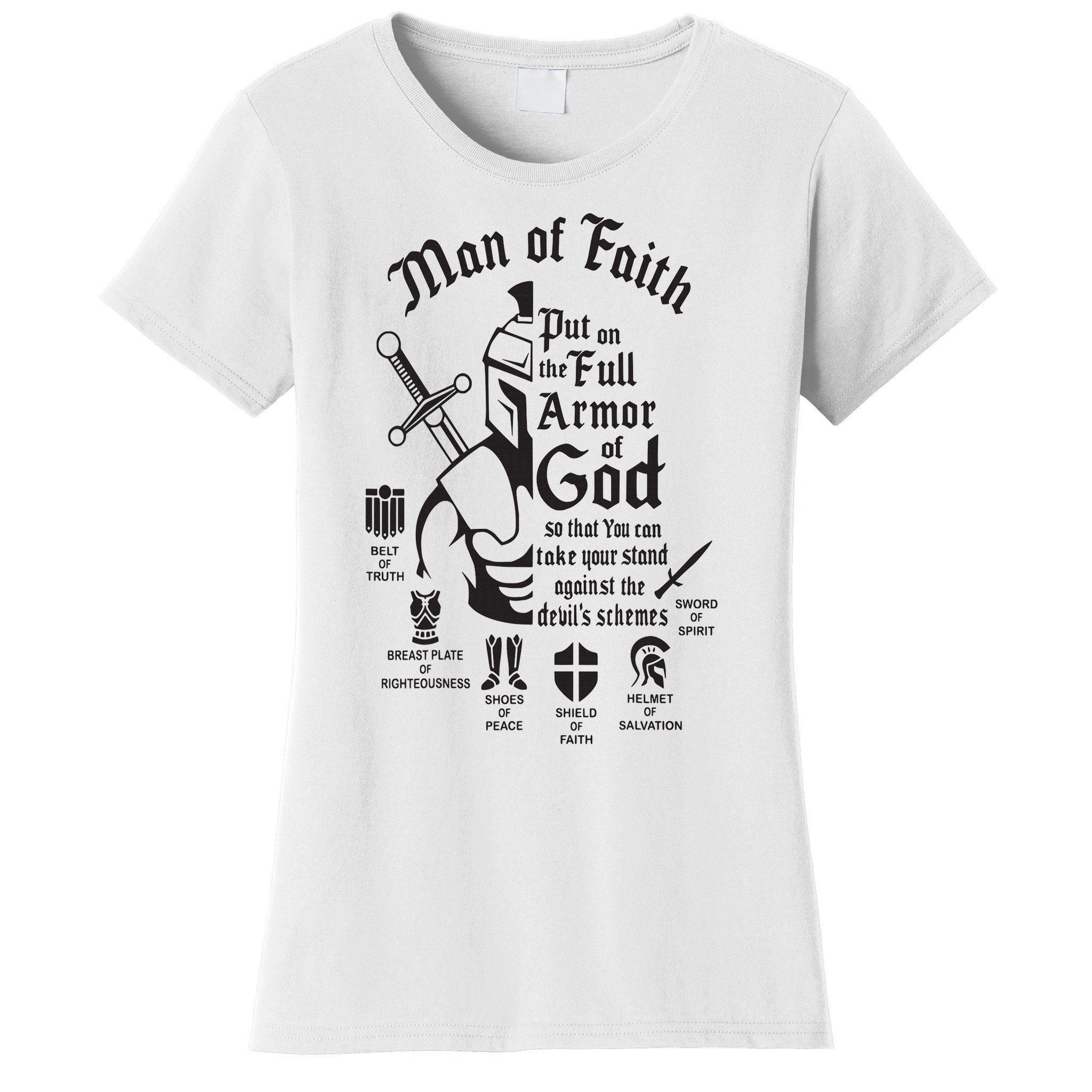 Man of faith put on the full armor of god christian Women's T