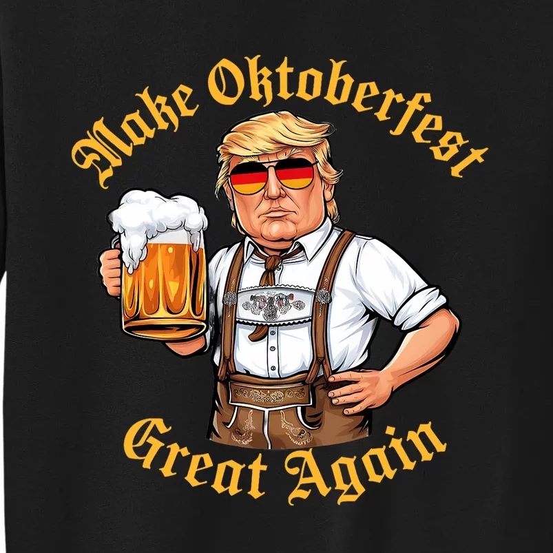 Make Oktoberfest Great Again Funny Trump Drink Beer Prost Tall Sweatshirt