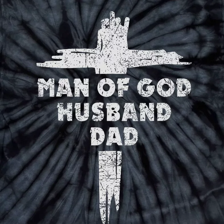 Man Of God Husband Dad Christian Faith Fathers Day Dad Gift Tie-Dye T-Shirt