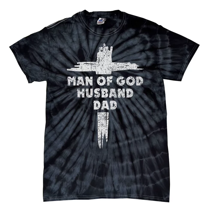 Man Of God Husband Dad Christian Faith Fathers Day Dad Gift Tie-Dye T-Shirt