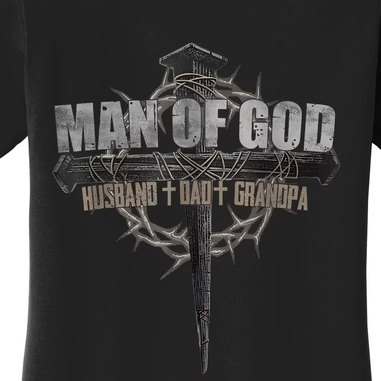 Man Of God Husband Dad Grandpa Cross Christian Women's T-Shirt