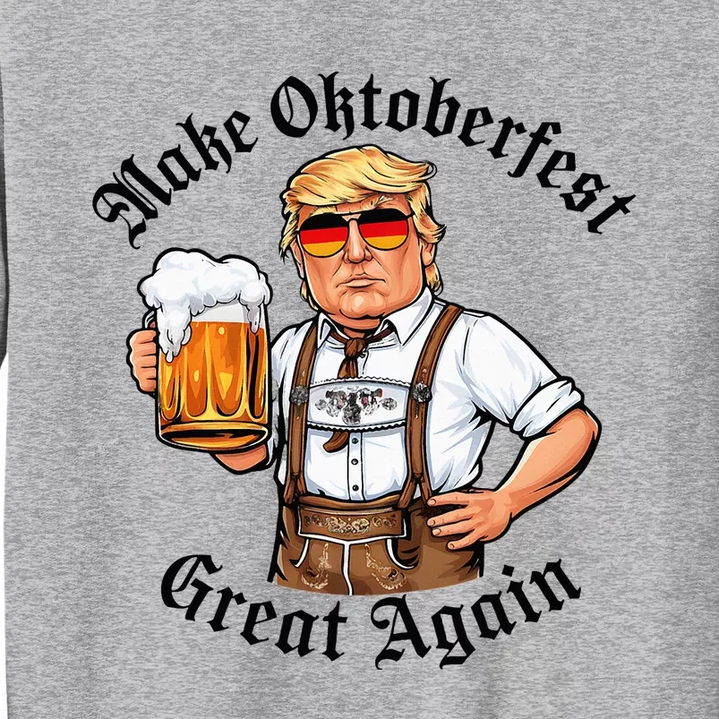 Make Oktoberfest Great Again Beerfest Wurstfest Tall Sweatshirt