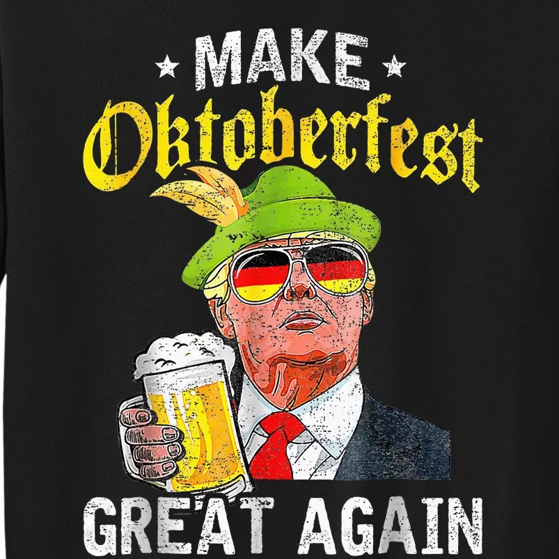 Make Oktoberfest Great Again Funny Trump Drink Beer Mug Gift Tall Sweatshirt