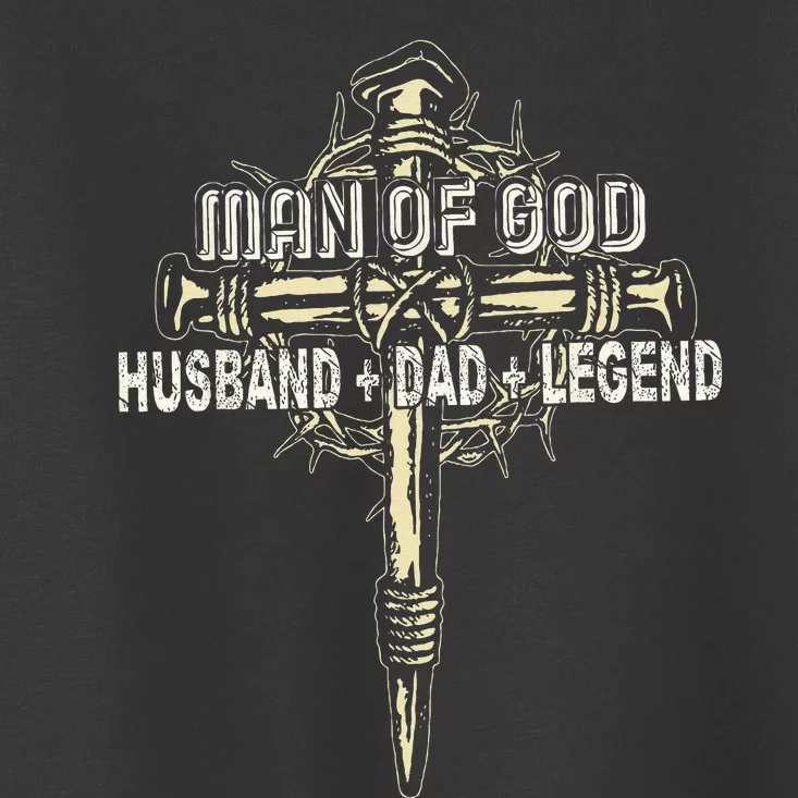 Man Of God Husband Dad Happy Fathers Day Proud Christian Toddler T-Shirt