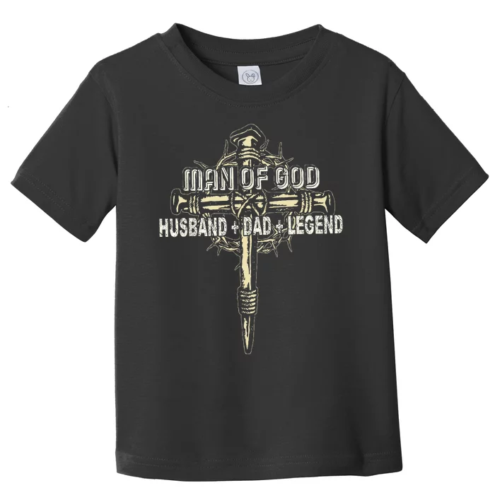 Man Of God Husband Dad Happy Fathers Day Proud Christian Toddler T-Shirt