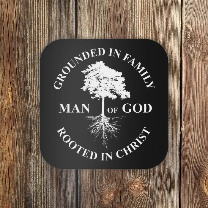 Man Of God Grounded In Family Rooted In Christ Father Dad Coaster